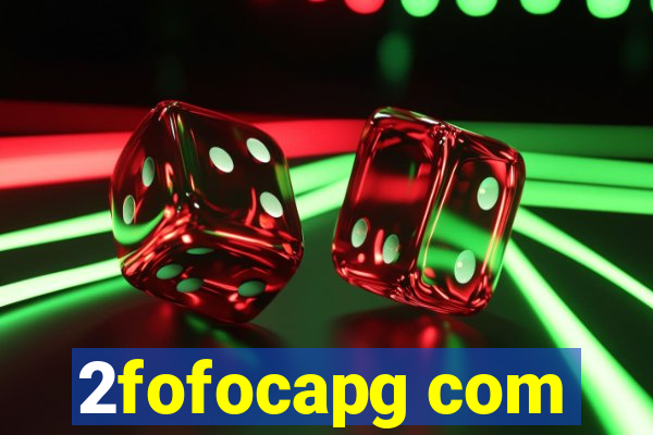 2fofocapg com